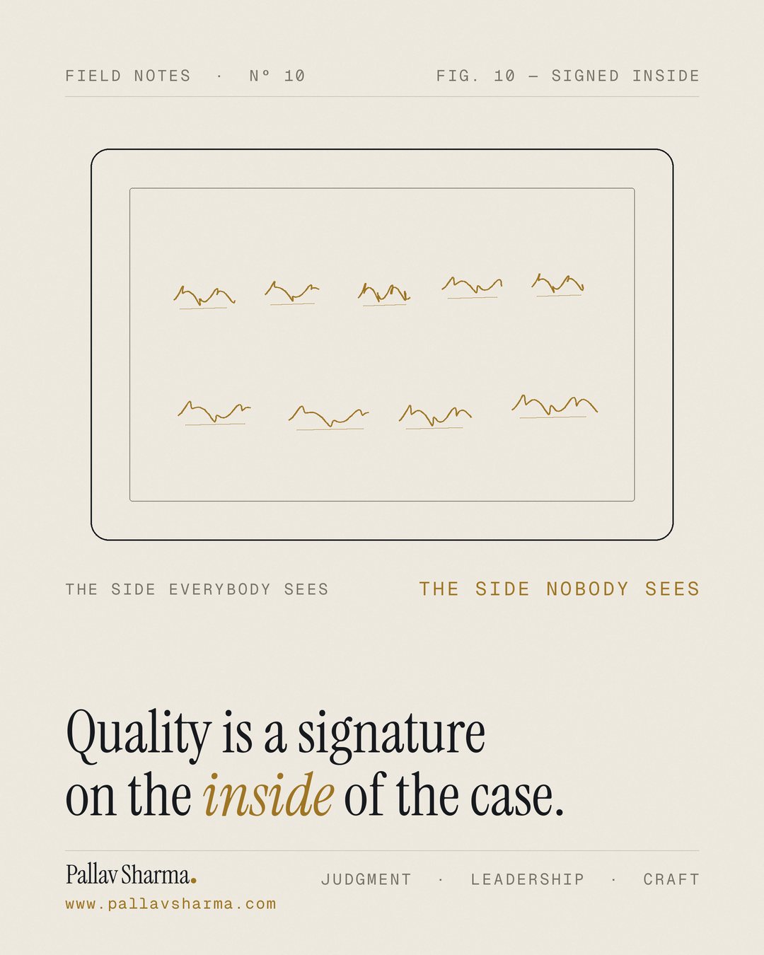 A rounded case drawn in section on cream paper: the outer shell in plain lines, and on the inner face a row of small gold handwritten strokes. Labels: 'The side everybody sees' and 'The side nobody sees'. Headline: 'Quality is a signature on the inside of the case.' Pallav Sharma, www.pallavsharma.com.